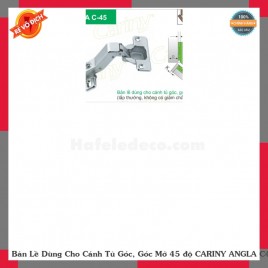 Bản Lề Dùng Cho Cánh Tủ Góc, Góc Mở 45 độ CARINY ANGLA C45