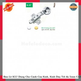 Bản Lề K57 Dùng Cho Cánh Cửa Kính, Kính Dày Tối đa 5mm CARINY GLASI K57