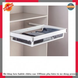 Bộ khay kéo hafele chiều cao 100mm phụ kiện tủ áo dòng premio 806.24.704