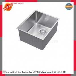 Chậu một hố âm hafele hs-s3743 bằng inox 567.43.130