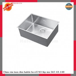 Chậu rửa inox đơn hafele hs-s5743 lắp âm 567.43.140