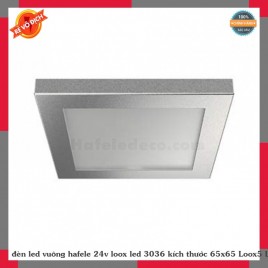 đèn led vuông hafele 24v loox led 3036 kích thước 65x65 Loox5 Led 3036