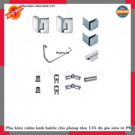 Phụ kiện cabin kính hafele cho phòng tắm 135 độ giá siêu rẻ PK135